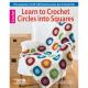 Leisure Arts Learn To Crochet Circles Into Squares